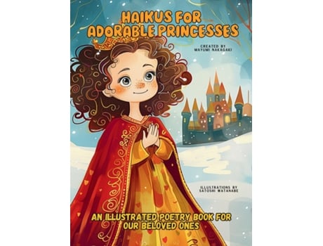 Livro Haikus for Adorable Princesses An Illustrated Poetry Book for Our Beloved Little Ones Ages 3 -10 de Mayumi Nakagaki (Inglês)