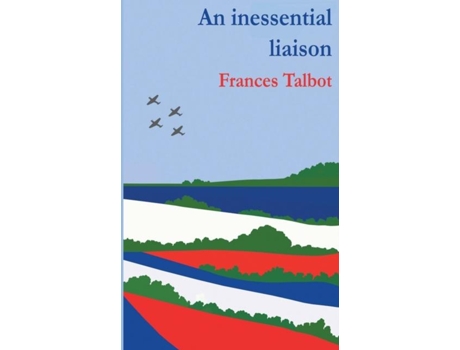 Livro An Inessential Liaison De Frances Talbot (inglês)