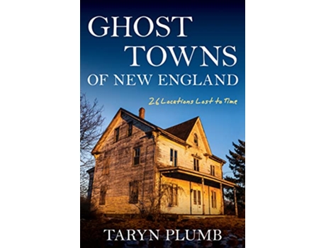 Livro Ghost Towns of New England de Taryn Plumb (Inglês)
