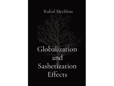Livro Globalization and Sashetization Effects de Rafeal Mechlore (Inglês)