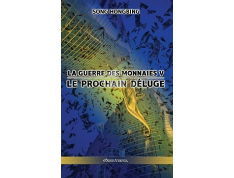 Livro La Guerre Des Monnaies V Le Prochain Déluge De Song Hongbing (inglês)