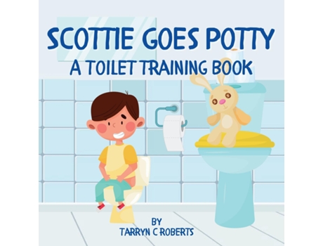 Livro Scottie Goes Potty A Toilet Training Journey Storybook for Children Ages 1-4 de Tarryn C Roberts (Inglês)
