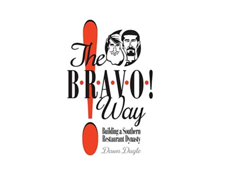 Livro The Bravo Way Building a Southern Restaurant Dynasty de Dawn Dugle (Inglês)