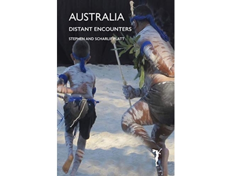 Livro Australia Distant Encounters de Stephen Platt (Inglês)