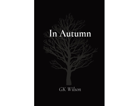 Livro In Autumn de GK Wilson (Inglês)