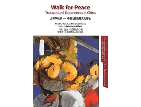 Livro Walk for Peace ENCH colour Transcultural Experiences in China 2 Transcultural Experiences with Three Eyes de Michael Bates (Inglês)