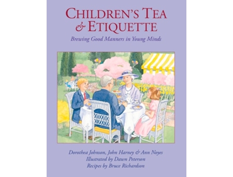 Livro Childrens Tea amp Etiquette de Dorothea Johnson e John Harney (Inglês - Capa Dura)