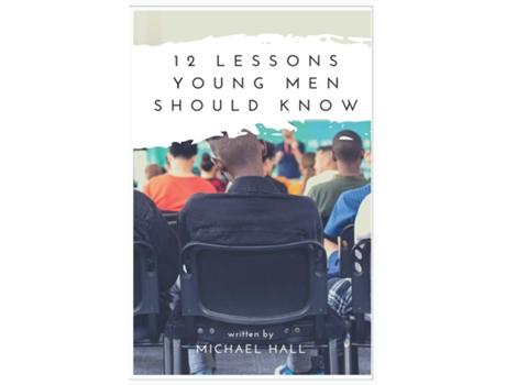 Livro 12 Lessons Young Men Should Know de Hall, Michael et al. (Inglês)