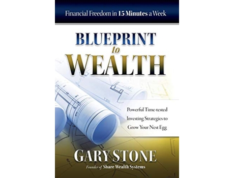 Livro Blueprint to Wealth Financial Freedom in 15 Minutes a Week de Gary Stone (Inglês)
