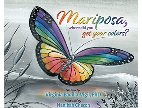 Livro Mariposa Where Did You Get Your Colors de Virginia PadillaVigil (Inglês)