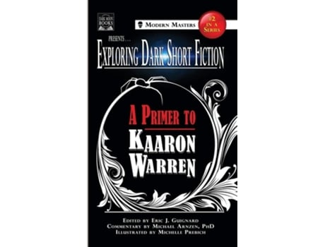 Livro Exploring Dark Short Fiction 2 A Primer To Kaaron Warren De Kaaron Warren E Michael Arnzen (inglês - Capa Dura)