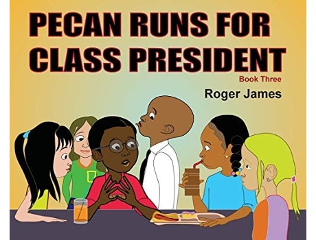 Livro Pecan Runs For Class President De Roger James (inglês - Capa Dura)