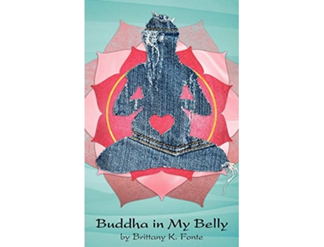 Livro Buddha in My Belly de Brittany K Fonte (Inglês)