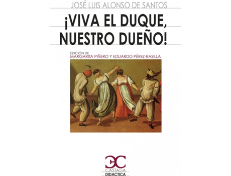 Livro ¡Viva El Duque, Nuestro Dueño! de José Luis Alonso De Santos (Espanhol)