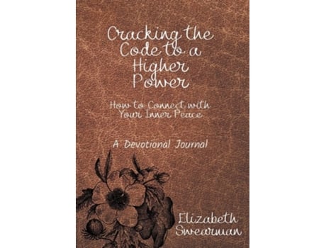 Livro Cracking The Code To A Higher Power How To Connect With Your Inner Peace De Elizabeth Swearman (inglês)