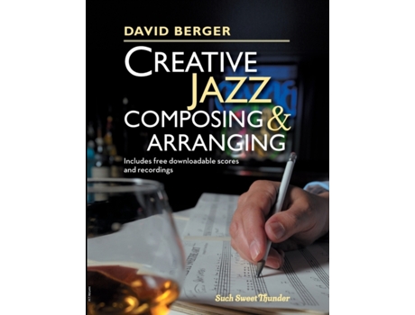 Livro Creative Jazz Composing and Arranging (Creating Jazz Composing & Arranging) David Berger (Inglês)