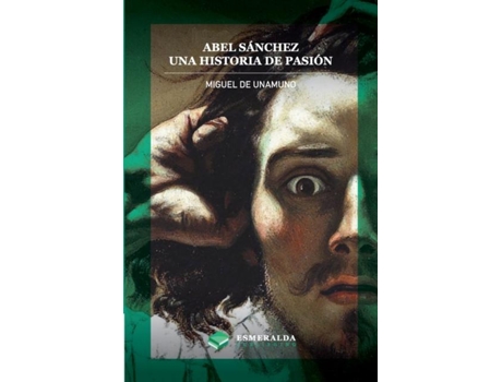 Livro Abel Sánchez. Una Historia De Pasión Anotado De Miguel De Unamuno (inglês)