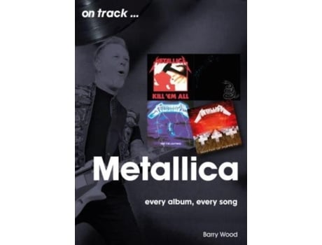Livro Metallica On Track de Barry Wood (Inglês)