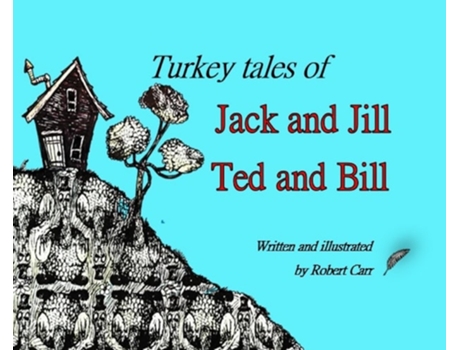Livro Turkey Tales of Jack and Jill and Ted and Bill de J Carr (Inglês - Capa Dura)