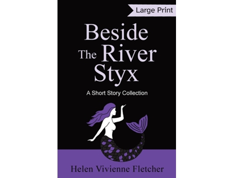 Livro Beside the River Styx A Short Story Collection de Helen Vivienne Fletcher (Inglês)