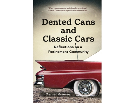 Livro Dented Cans and Classic Cars Reflections On a Retirement Community de Daniel Krause (Inglês)