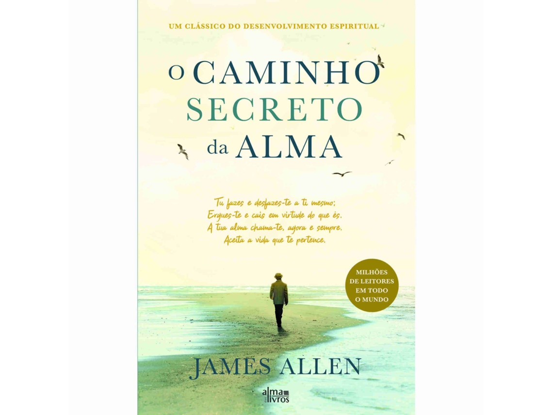 O Caminho Secreto Da Alma De James Allen