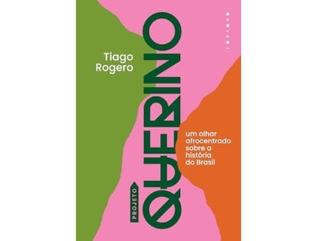 Livro Projeto Querino Um Olhar Afrocentrado Sobre A História Do Brasil De Tiago Rogero (português)