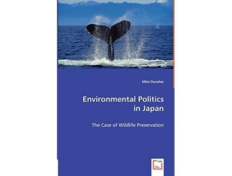 Livro Environmental Politics  in Japan de Mike Danaher ( Inglês )