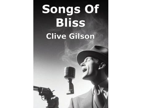 Livro Songs Of Bliss De Clive L Gilson (inglês)