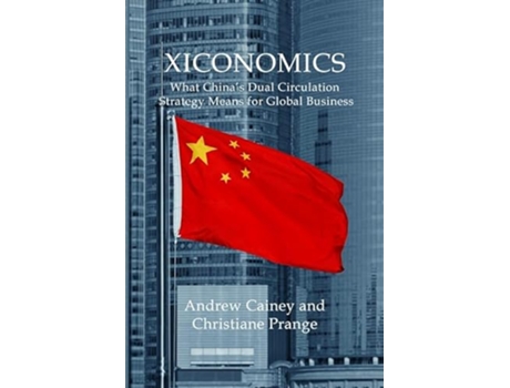 Livro Xiconomics de Andrew Cainey e Christiane Prange (Inglês - Capa Dura)