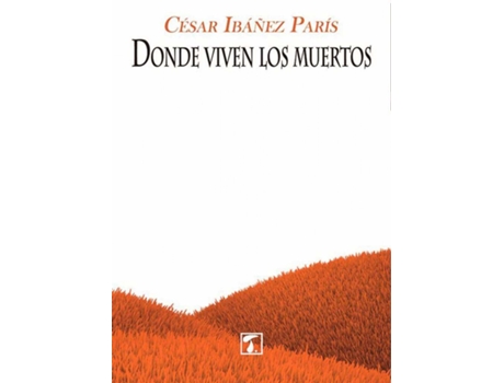 Livro Donde Viven Los Muertos de César Ibáñez París (Espanhol)