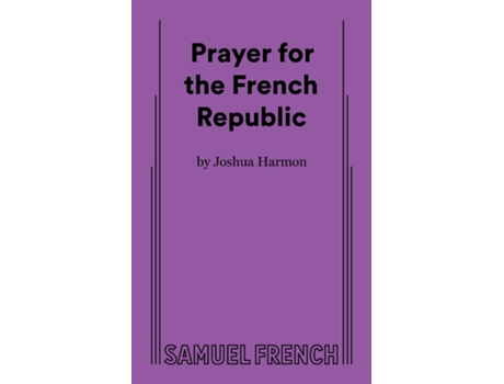 Livro Prayer for the French Republic de Joshua Harmon (Inglês)