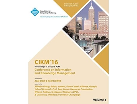 Livro Cikm 16 Acm Conference On Information And Knowledge Management Vol 1 De Cikm Conference Committee (inglês)