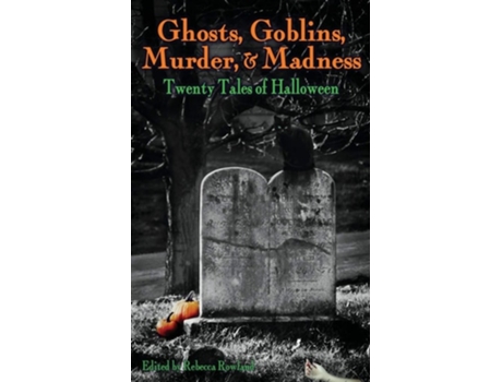 Livro Ghosts, Goblins, Murder, Amp Madness Twenty Tales Of Halloween De Rebecca Rowland, Jr Pepper Et Al. (inglês)