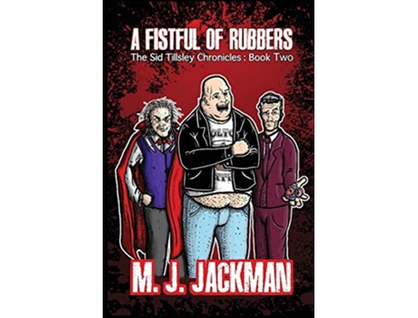 Livro A Fistful of Rubbers The Sid Tillsley Chronicles Book Two de M J Jackman (Inglês)
