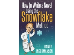 Livro How to Write a Novel Using the Snowflake Method Advanced Fiction Writing de Randy Ingermanson (Inglês)