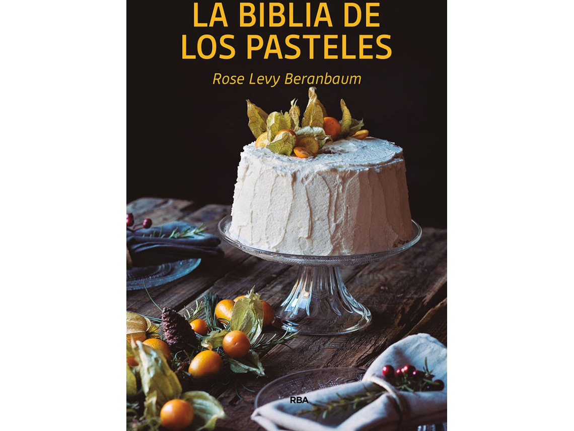 Livro La Bilblia De Los Pasteles de Beranbaum Rose Levy (Espanhol)