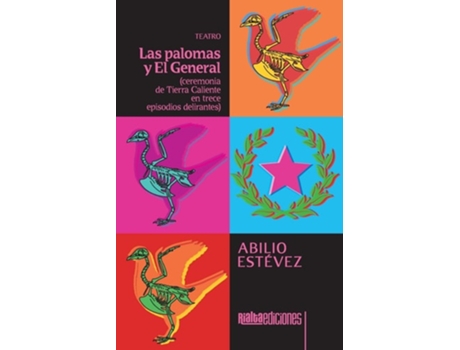 Livro Las palomas y El General ceremonia de Tierra Caliente en trece episodios delirantes de Abilio Estévez (Inglês)