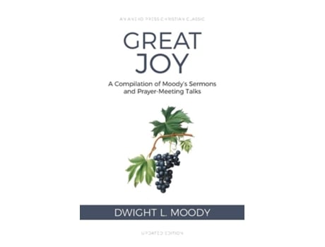 Livro Great Joy A Compilation Of Moodys Sermons And Prayer-meeting Talks De Dwight L Moody E Aneko Press (inglês)