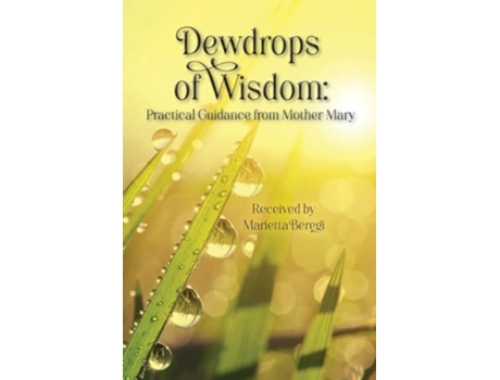 Livro Dewdrops of Wisdom Practical Guidance from Mother Mary de Marietta Beregi (Inglês)