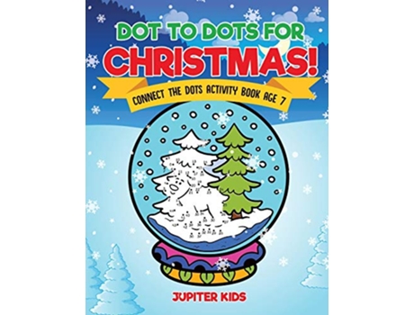 Livro Dot to Dots for Christmas Connect the Dots Activity Book Age 7 de Jupiter Kids (Inglês)