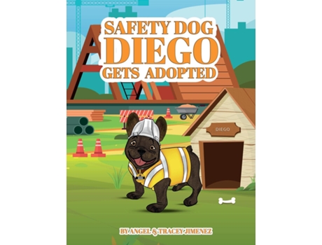 Livro Safety Dog Diego Gets Adopted de Angel Jimenez (Inglês)