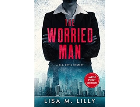 Livro The Worried Man A Large Print QC Davis Mystery QC Davis Large Print Mystery de Lisa M Lilly (Inglês)