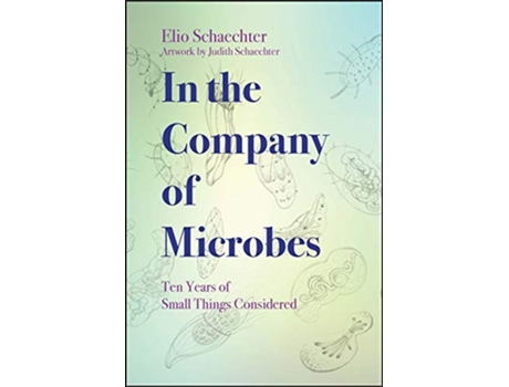 Livro In the Company of Microbes de Moselio Schaechter (Inglês)