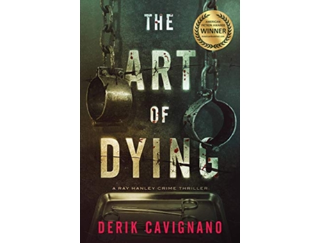 Livro The Art of Dying A Ray Hanley Crime Thriller de Derik Cavignano (Inglês)