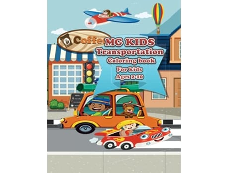 Livro MG KIDS Transportation Coloring book for kids ages 210 Books For Kids by Charles Lovjoy de Charles Lovjoy (Inglês)