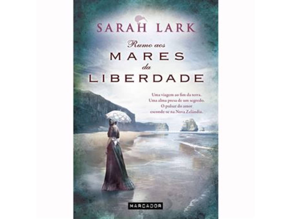 Rumo Aos Mares Da Liberdade De Sarah Lark