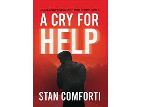 Livro A Cry for Help A Riveting Pageturning Serial Killer Crime Thriller Sam Caviello Federal Agent Crime Mystery de Stan Comforti (Inglês - Capa Dura)