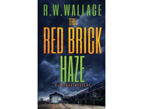 Livro The Red Brick Haze A Tolosa Mystery De Rw Wallace (inglês)