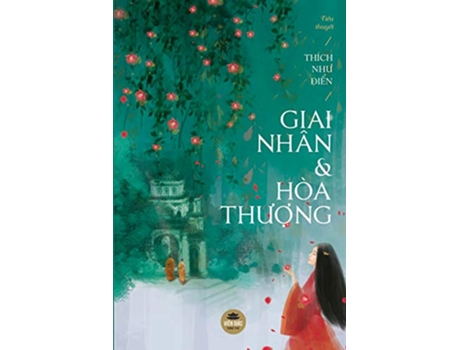 Livro Giai nhân và Hòa thu?ng Ti?u thuy?t hu c?u Vietnamese Edition de Thích Nhu Ði?n (Vietnamita)